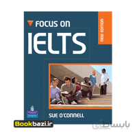 کتاب زبان Focus On IELTS اثر Sue Oconnell ا Focus On IELTS