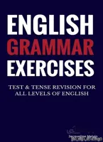 کتاب English Grammar Exercises TEST & TENSE REVISION FOR ALL LEVELS OF ENGLISH