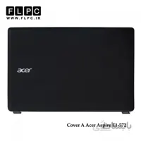 قاب پشت و جلو ال سی دی لپ تاپ ایسر Acer Aspire E1-572 Laptop Screen Case _Cover A+B