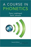 کتاب A COURSE IN PHONETICS اثر Peter Ladefoged and Keith Johnson انتشارات CENGAGE Learrning