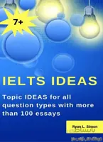 کتاب IELTS IDEAS Topic Ideas for All Question Types With More Than 100 Essays