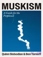 دانلود کتاب Muskism: A Guide for the Perplexed