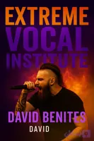 دوره آموزش وکال اکستریم با David Benites | Extreme Vocal Institute | آموزش scream، growl و تکنیک‌های صدای خشن