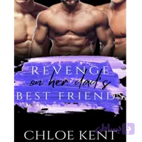 Revenge On Her Dad’s Best Friends – کتاب الکترونیکی انگلیسی