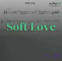 ویدئو و نت موسیقی Soft Love
