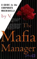 کتاب The Mafia Manager: A Guide to the Corporate Machiavelli (مدیر مافیایی: راهنمای ماکیاولیسم در دنیای شرکت‌ها) نسخه انگلیسی PDF