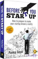 کتاب Before You Start Up: How to Prepare to Make Your Startup Dream a Reality (پیش از راه‌اندازی استارتاپ: چگونه برای تحقق رؤیای استارتاپی خود آماده شوید) نسخه انگلیسی PDF | پانکاج گویال
