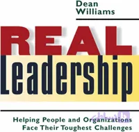 کتاب Real Leadership: Helping People and Organizations Face Their Toughest Challenges اثر دین ویلیامز نسخه PDF انگلیسی