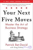 کتاب Your Next Five Moves (پنج حرکت بعدی شما) نسخه انگلیسی PDF | پاتریک بت‌دیوید (Patrick Bet-David) و گرگ دینکین (Greg Dinkin)