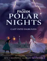 کتاب Disney Frozen: Polar Nights Cast Into Darkness (دیزنی فروزن: شب‌های قطبی – در تاریکی افکنده شده) نسخه انگلیسی PDF | جن کالونیتا