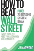 کتاب How to Beat Wall Street: Everything You Need to Make Money in the… (چگونه وال استریت را شکست دهیم: هر آنچه برای پول درآوردن در…) نسخه انگلیسی PDF | جی .بی ماروود