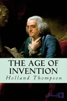 کتاب The Age of Invention نسخه انگلیسی PDF | Holland Thompson