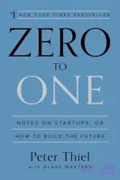 کتاب Zero to One: Notes on Startups, or How to Build the Future نسخه انگلیسی (از صفر تا یک) PDF | Peter Thiel