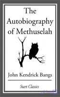 کتاب The Autobiography of Methuselah نسخه انگلیسی PDF | John Kendrick Bangs