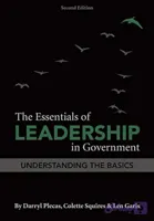 کتاب Essentials of Leadership in Government: Understanding the BASICS (اصول اساسی رهبری در دولت: درک مبانی) نسخه انگلیسی PDF | Darryl Plecas, Colette Squires , Len Garis