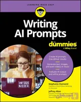 کتاب Writing AI Prompts For Dummies نسخه انگلیسی Stephanie Diamond و Jeffrey Allan‏ | PDF