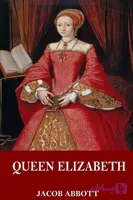 کتاب Queen Elizabeth نسخه انگلیسی PDF | Jacob Abbott