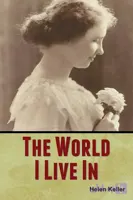 کتاب The World I Live In نسخه انگلیسی PDF | Helen Keller