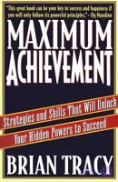 کتاب Maximum Achievement: Strategies and Skills That Will Unlock Your Hidden Powers to Succeed (دستیابی به حداکثر موفقیت: راهبردها و مهارت‌هایی برای آزادسازی توانایی‌های پنهان شما) نسخه انگلیسی PDF | Brian Tracy