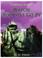 کتاب Watch Yourself Go By نسخه انگلیسی PDF | Al G. Field