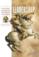کتاب Leadership: Fifty Great Leaders and the Worlds They Made (رهبری: پنجاه رهبر بزرگ و جهان‌هایی که ساختند) نسخه انگلیسی PDF | Mark Robert Polelle