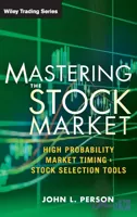 کتاب Mastering the Stock Market: High Probability Market Timing and Stock Selection Tools (تسلط بر بازار سهام) نسخه انگلیسی PDF | John L. Person