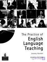 کتاب The Practice of English Language Teaching 4th Edition (روش تدریس زبان انگلیسی، ویرایش چهارم) نسخه انگلیسی PDF