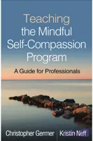 کتاب Teaching the Mindful Self-Compassion Program (آموزش برنامه خودشفقت‌ورزی ذهن‌آگاهانه) نسخه انگلیسی PDF | کریستوفر گرمِر