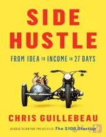 کتاب Side Hustle (کسب‌وکار جانبی: راه انداختن کار دوم بدون ترک شغل اصلی) نسخه انگلیسی PDF | کریس گیلبو