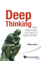 کتاب تفکر عمیق: آنچه ریاضیات می‌تواند درباره ذهن به ما بیاموزد (Deep Thinking: What Mathematics Can Teach Us About the Mind) نسخه انگلیسی PDF | ویلیام بایرز