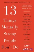 کتاب 13 کاری که افراد از نظر ذهنی قوی انجام نمی‌دهند: قدرت خود را پس بگیرید (13 Things Mentally Strong People Don’t Do: Take Back Your Power) نسخه انگلیسی PDF | ایمی مورین