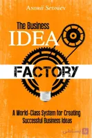 کتاب کارخانه ایده‌های کسب‌وکار (The Business Idea Factory) نسخه انگلیسی PDF | آندری سدنیف