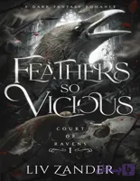 کتاب Feathers so Vicious (پرها بسیار شرور – از مجموعه دادگاه کلاغ‌ها) نسخه انگلیسی PDF | لیوی زاندر