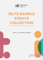 کتاب IELTS Sample Essays Collection with Detailed Corrections and Comments Volume 1 – Academic Training (مجموعه مقالات نمونه آیلتس با اصلاحات و نظرات دقیق، جلد اول – آموزش آکادمیک) نسخه انگلیسی PDF | گروه آموزشی اینترگریت