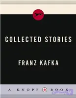 کتاب Franz Kafka Collected Stories (مجموعه داستان‌های فرانتس کافکا) نسخه انگلیسی PDF | فرانتس کافکا