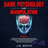 کتاب Dark Psychology and Manipulation (روانشناسی تاریک و دستکاری ذهن) نسخه انگلیسی PDF