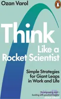 کتاب Think Like a Rocket Scientist: Simple Strategies You Can Use to Make Giant Leaps in Work and Life (مثل یک دانشمند موشک فکر کن: راهبردهای ساده برای جهش‌های بزرگ در کار و زندگی) نسخه انگلیسی PDF | اوزان وارول