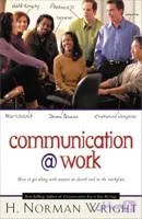 کتاب Communication @ Work (ارتباطات در محیط کار) نسخه انگلیسی PDF | نورمن اچ. رایت