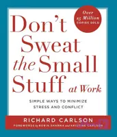 کتاب Don’t Sweat the Small Stuff at Work (سر مسائل کوچک در محل کار حرص نخور) نسخه انگلیسی PDF | ریچارد کارلسون