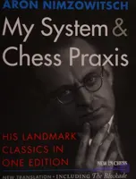 دانلود PDF شطرنج – Nimzowitsch My System & Chess Praxis (2016) | آموزش استراتژی و تاکتیک شطرنج