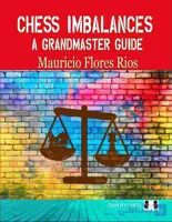 دانلود کتاب Chess Imbalances (GM Mauricio Flores) – بهترین منبع ایمبالانس شطرنج