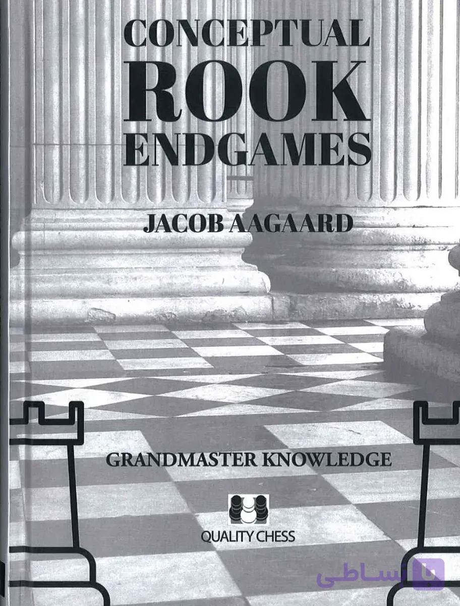دانلود کتاب Rook Endgames – Jacob Aagaard | PDF آموزش مفهومی آخربازی رخ