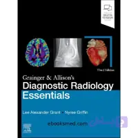 کتاب Grainger & Allison’s Diagnostic Radiology Essentials 3rd Edition 2025